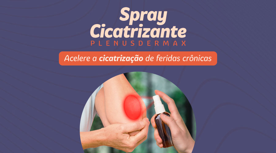 Plenusdermax: spray cicatrizante para feridas crônicas